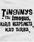 Tinginys tai žmogus Tinginys tai žmogus